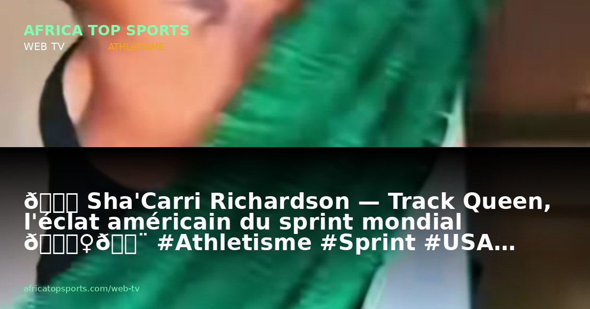 🏅 Sha'Carri Richardson — Track Queen, l'éclat américain du sprint mondial 🏃‍♀️💨 #Athletisme #Sprint #USA