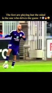 ⚽ The feet are playing, but the mind drives the game