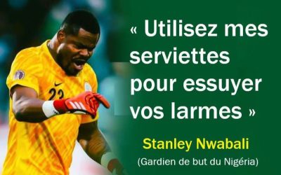🔰 CAN MAROC 🇲🇦 2025 « Utilisez mes serviettes pour essuyer vos larmes » 🇳🇬 Stanley Nwabali aux Marocains Pour rappel …