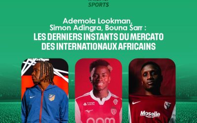 Les dernières heures du mercato ont été mouvementées pour les internationaux africains. Voici les transferts majeurs …
