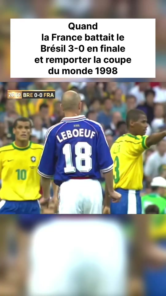 Résumé Brésil vs France coupe du monde 1998 🔥
