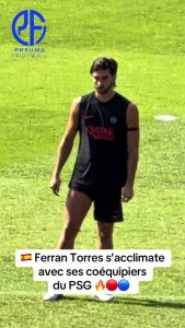 🤝 Ferran Torres s’acclimate déjà avec ses coéquipiers du PSG