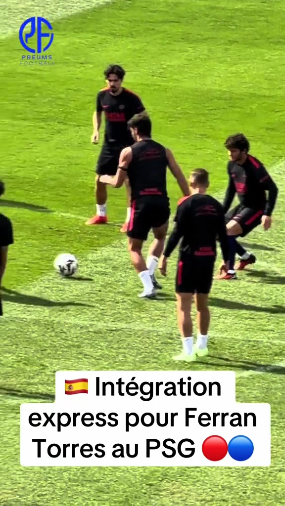 Intégration express pour Ferran Torres  au PSG