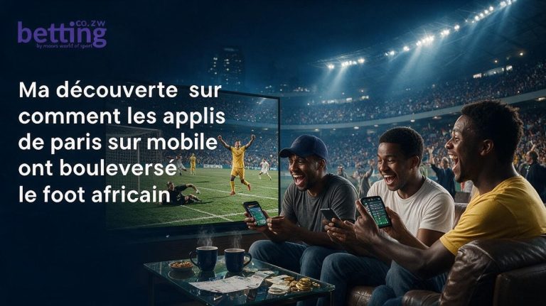 Ma découverte sur comment les applis de paris sur mobile ont bouleversé le foot africain
