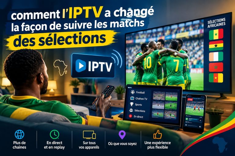 Diaspora africaine en France : comment l&rsquo;IPTV a changé la façon de suivre les matchs des sélections